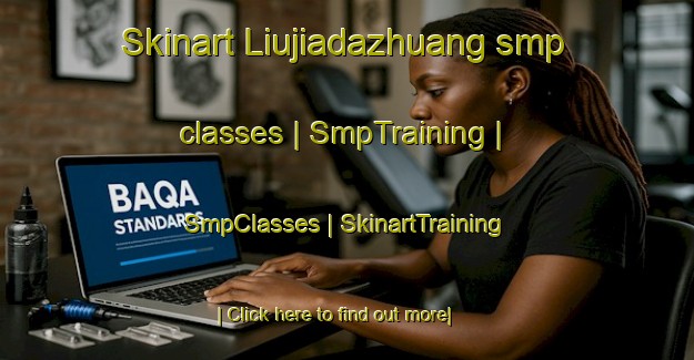 Skinart Liujiadazhuang smp classes | SmpTraining | SmpClasses | SkinartTraining-China